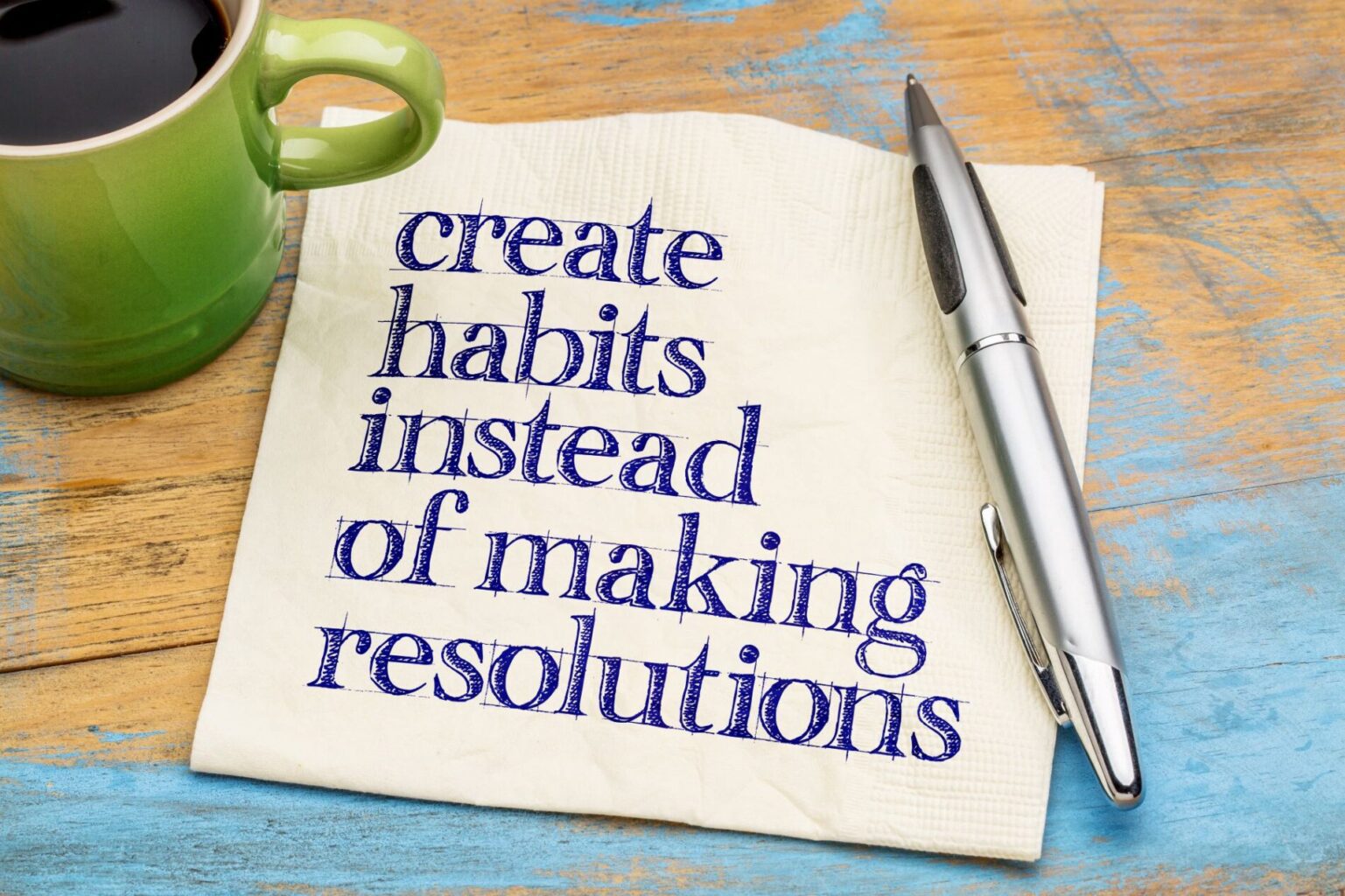 Napkin Creating Habits Instead of Making Resolutions